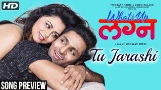 Tu Jarashi | Song Preview | What's Up Lagna | Nilesh Moharir | Vaibhav Tatwawaadi, Prarthana Behere