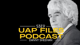 Danny Sheehan | JFK, Elizondo \u0026 Greer, New Administration | UAP Files Podcast S3E9