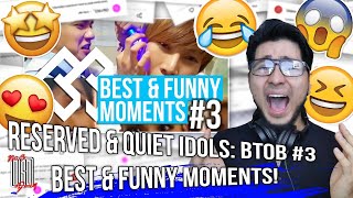 Reserved & Quiet Idols: BTOB #3 - Best & Funny Moments! | NSD REACTION