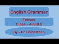 English Grammar - Class 4 | Class 5 Tenses By Dr. Shiba Khan