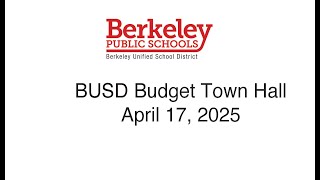 Berkeley USD Budget Town Hall - April 17, 2025