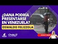 ¿DANA podría presentarse en Venezuela? Esto dice el Centro Internacional de Energía y Ambiente