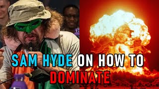 Sam Hyde teaches you how to DOMINATE