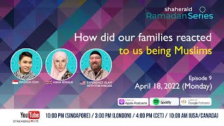 Shaherald Ramadan Series - Ep.9 - How Did Our Families React to Us Being Muslims?