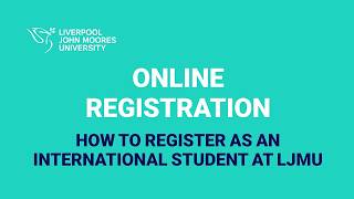 Student registration at LJMU: a guide for international students