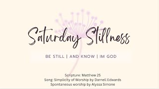 Saturday Stillness Episode 2 | Bible Prayer and Worship Matthew 25