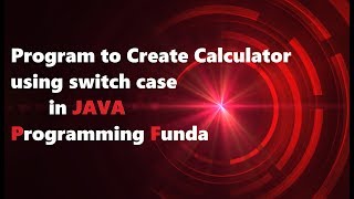Program to Create Calculator using switch case in JAVA