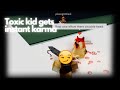 Toxic Kid gets Instant Karma ||Combat Warriors||