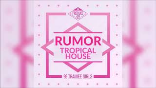 Produce 48 - Rumor Audio Full