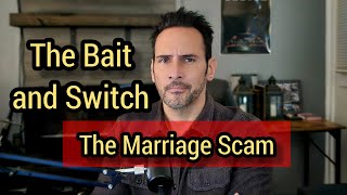 The Bait and Switch: The Marriage Scam