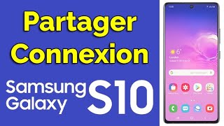 Comment faire un partage de connexion sur Samsung S10