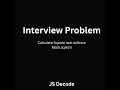 Interview Problem - 2 | Calculate square root without a library function | React | Javascript