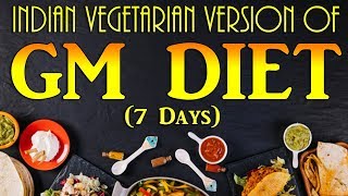 Indian Vegetarian version of GM Diet Plan ( 7 days GM Diet )