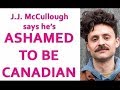 J.J. McCullough Says He's ASHAMED To Be Canadian | Gay Conservative