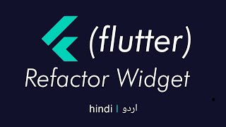 How to refactor widgets in flutter dart hindi|urdu