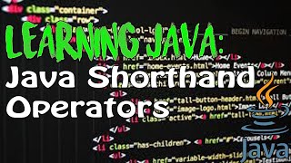 LEARNING JAVA: Shorthand Operators