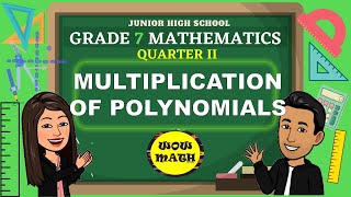 MULTIPLICATION OF POLYNOMIALS || GRADE 7 MATHEMATICS Q2