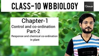 Part 2 ,Response and chemical coordination in plant hormone, life science, wbbse10