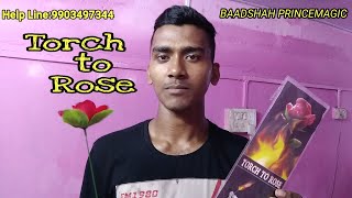 Torch to Rose Magic by Magician BAADSHAH (9903497344) Baadshah Princemagic