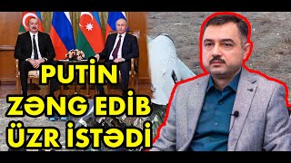 Putin İlham Əliyevə zəng edib üzr istədi - Şahin Cəfərli ilə müzakirə