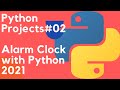 Python Projects For Beginners 02 | Alarm Clock with Python | Python Projects with Source Code