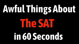 Awful Things About The SAT in 60 Seconds