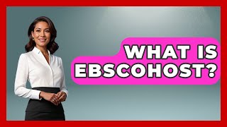 What Is EBSCOhost? - Ultimate Study Hacks