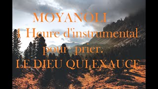 Moyanoli - 1 heure d'instrumental pour prier | le Dieu qui exauce