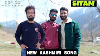 Sitam || Maahi Aamir || Ishfaq kawa || Muntazir Yaasir || New kashmiri song