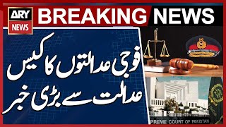 Big News From SC Regarding Military Courts Case