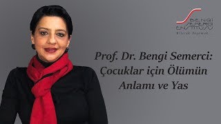 Çocuklar için ölümün anlamı ve yas