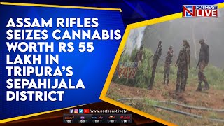 Assam Rifles seizes cannabis worth Rs 55 lakh in Tripura’s Sepahijala district