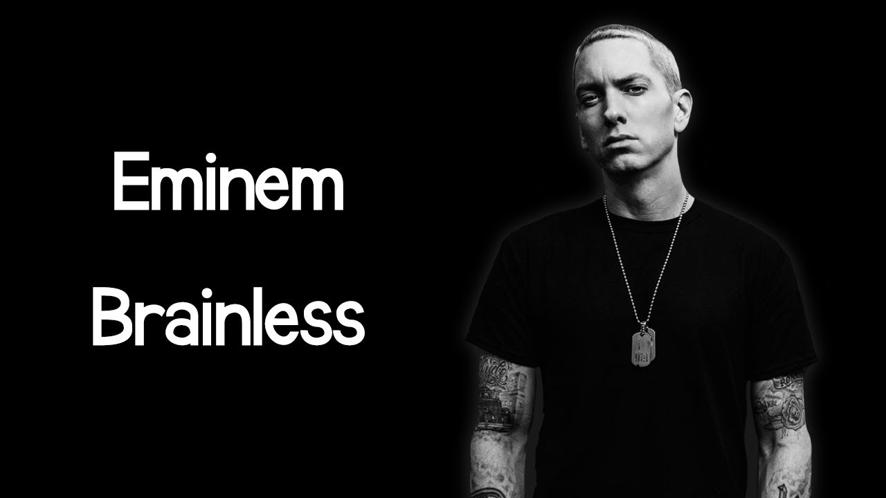 Eminem - Brainless Eminem - Brainless