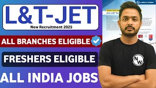 L\u0026T New JET Recruitment 2025 | Freshers| L\u0026T New Vacancy 2025| L and T Jobs 2025 | L\u0026T New Jobs 2025