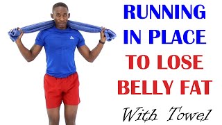 20 Minute Running In Place to Lose Belly Fat with Towel 🔥 Burn 230 Calories 🔥