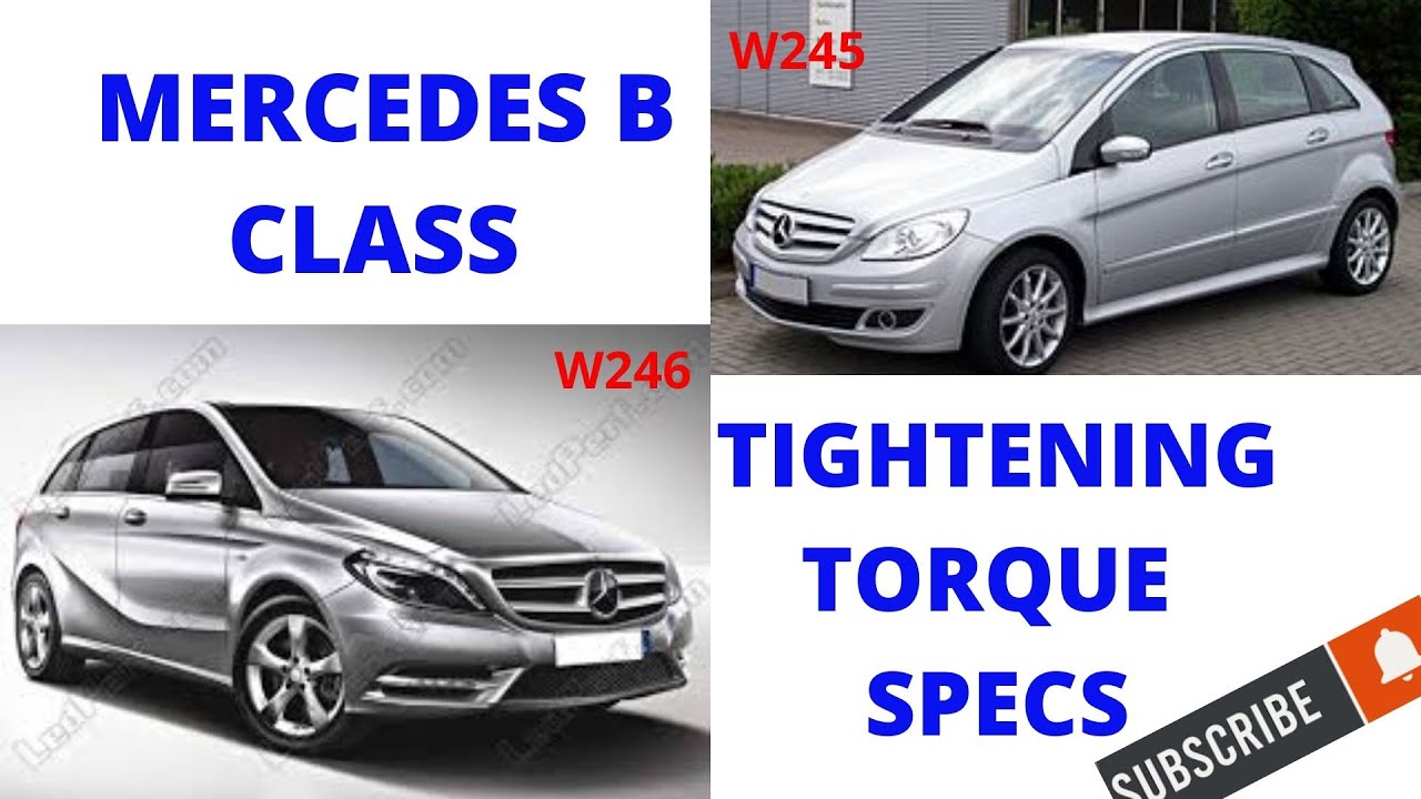 MERCEDES B CLASS W245 W246 TORQUE SPECS - YouTube