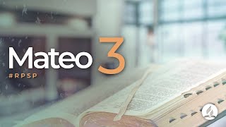 Mateo 3 -  Reavivados Por Su Palabra | #RPSP