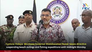 Cyclone Hidaya: Gov Abdulswamad Nassir suspends beach outings, fishing expeditions until 12am Monday
