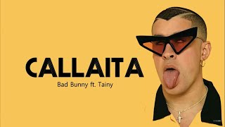 Callaita - Bad Bunny & Tainy (Lyrics - Letra) ♫