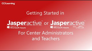 5 Quick Steps to Getting Started for Center Administrators and Teachers in Jasperactive