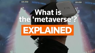 Explainer: What is the 'metaverse'?