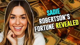 Sadie Robertson’s Net Worth in 2025 Will Blow Your Mind