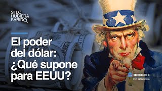 ¿Continuará el dólar siendo la moneda hegemónica del mundo? - Si Lo Hubiera Sabido