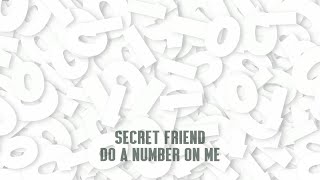 Secret Friend - Do A Number On Me (Official Lyric Video)