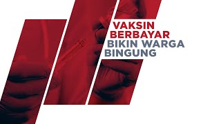 Vaksin Berbayar Bikin Warga Bingung