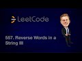 Leetcode 557. Reverse Words in a String III [Java]
