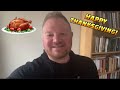 HAPPY THANKSGIVING! A Quick Hello, Announcements, Updates, & Random Channel Info! I Am So Grateful!