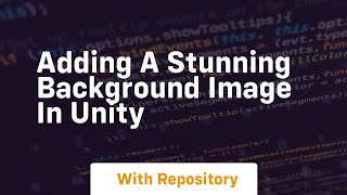 adding a stunning background image in unity