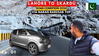 Lahore to Skardu on Alto 660cc | Skardu Road Condition 2024 | Skardu Astore Series Ep 01