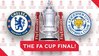 Chelsea or Leicester City: Who Wins The FA Cup Final?!